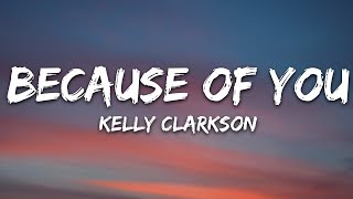 Kelly Clarkson  Because Of You Lyrics [upl. by Gausman]