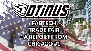 Otinus at FABTECH trade fair  a report from Chicago 1 [upl. by Branscum]