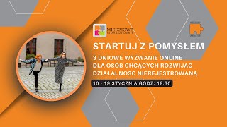 Startuj z pomysłem rozwiń swoją działalność nierejestrową  zaproszenie na wyzwanie [upl. by Ayat]