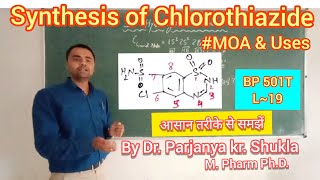 Synthesis of Chlorothiazide  Mechanism of Action and Uses  Thiazide Diuretics  BP 501T  L19 [upl. by Montfort]