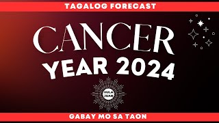 CANCER 🇵🇭 2024  TAGALOG ZODIAC FORECAST [upl. by Hollerman]