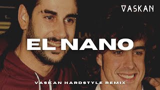 Melendi  El Nano Vaskan Hardstyle Remix [upl. by Sitrik]