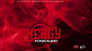 Fong Slimo  Energy Fi Energy  Audio [upl. by Eerhs]