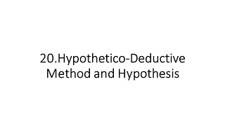 20HypotheticoDeductive Method and Hypothesis PartII [upl. by Dahsar]