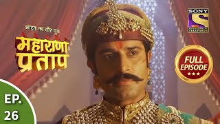 Bharat Ka Veer Putra  Maharana Pratap  भारत का वीर पुत्र  महाराणा प्रताप  Ep 26  Full Episode [upl. by Ardnac]