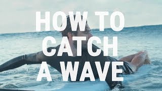 How to Catch an Unbroken Wave  How to Surf  Paddling into Green Waves [upl. by Doersten]