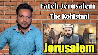 Indian Reaction Fateh Jerusalem  Umar Bin Khattab  The Kohistani [upl. by Eillo]