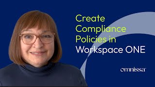 Creating Compliance Policies in Workspace ONE UEM [upl. by Spear730]