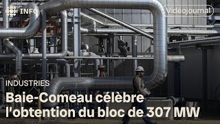 BaieComeau célèbre l’obtention du bloc de 307 MW  Vidéojournal [upl. by Daenis]