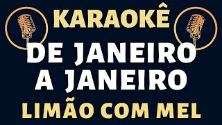 Karaoke  Limão com Mel  De Janeiro a Janeiro [upl. by Aubert427]