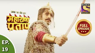 Bharat Ka Veer Putra  Maharana Pratap  भारत का वीर पुत्र  महाराणा प्रताप  Ep 19  Full Episode [upl. by Airemaj]