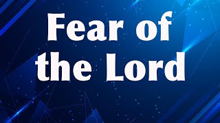 9 22 2024 Fear of the Lord [upl. by Hibbs]