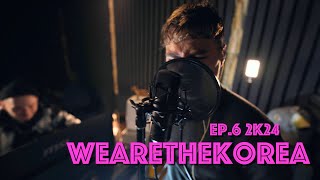 wearethekorea  ep6  2k24 [upl. by Minica]