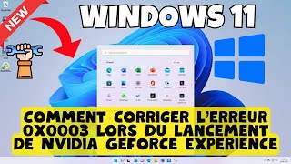 Comment corriger lerreur 0x0003 lors du lancement de Nvidia Geforce Experience  Windows 11 [upl. by Caleb]