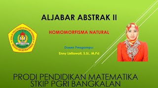 Mata Kuliah Aljabar Abstrak II  Pertemuan 15 Materi Homomorfisma Natural [upl. by Annaiviv]