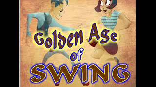 Golden Age Of Swing [upl. by Annair]