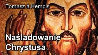 Tomasz à Kempis Naśladowanie Chrystusa Księga 01 Rozdział 13 [upl. by Amaerd358]