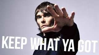 Ian brown ft Noel Gallagher Keep What Ya Got [upl. by Ciredec]