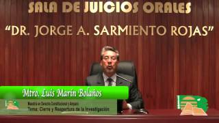 Mtro Luis Marín Bolaños  Cierre y Reapertura de la Investigación [upl. by Onairpic164]