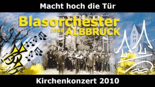 Macht hoch die Tür  Kirchenkonzert 2010  Blasorchester Albbruck [upl. by Gnuy640]