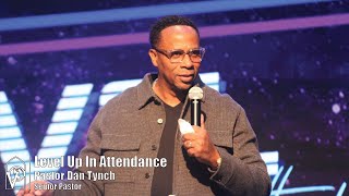 Level Up Church Attendance  Pastor Dan Tynch [upl. by Stiruc]