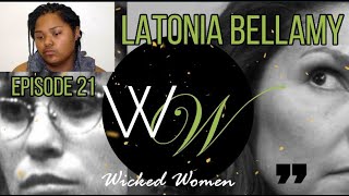 Wicked Women episode 21Latonia Bellamy [upl. by Maddox723]