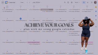 Achieving July Goals and Planning Ahead 🌟with Google Calendar [upl. by Wycoff]