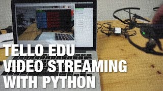 Streaming Video from Tello and Tello EDU Drones with Python [upl. by Etka965]