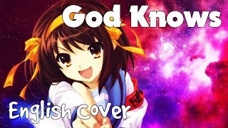 The Melancholy of Haruhi Suzumiya  God Knows  English Cover [upl. by Adaminah]