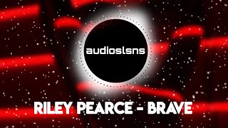 Riley Pearce  Brave audio for edits [upl. by Ulphi]