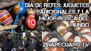 Día de Reyes Juguetes Tradicionales y Roscas de Zinapécuaro Tradiciones Navideñas Vol 4 [upl. by Tomlinson]