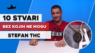 10 Stvari bez kojih STEFAN THC ne može [upl. by Kcirred]