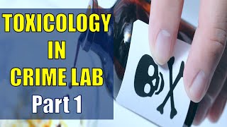 LECTURE 24 TOXICOLOGY IN CRIME LABI [upl. by Jacobson603]