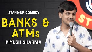 Banks and ATMs ka Scam  Stand Up Comedy by Piyush Sharma [upl. by Hiroshi458]