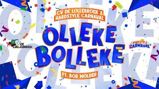 Hardstyle Carnaval amp CV De Lollebroek ft Bob Mölder  Olleke Bolleke [upl. by Pomeroy]