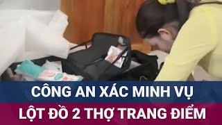 Công an xác minh vụ 2 thợ trang điểm nữ bị ép cởi đồ lục vali do bị nghi lấy cắp 20 triệu  VTC Now [upl. by Kerry]