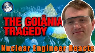 Nuclear Engineer Reacts to Kyle Hill quotThe Goiânia Accident  South Americas Nuclear Tragedyquot [upl. by Anirhtak]