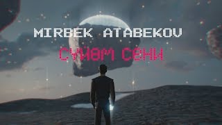 Мирбек Атабеков amp DJ Teddme  Сүйөм сени Official Video [upl. by Ahtnams]