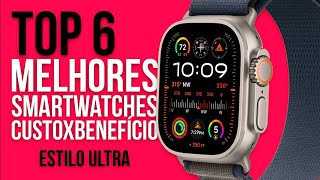 TOP 6 SMARTWATCHES estilo APPLE WATCH  ULTRA  Custo x Benefício [upl. by Norre448]