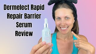 Dermelect Rapid Repair Barrier Balancing Serum Review and Demo [upl. by Corley166]