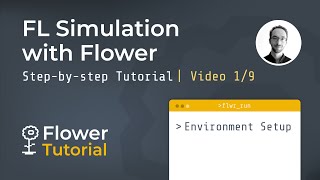 FL Simulation with Flower  19  Environment Setup Tutorial [upl. by Hendrik500]