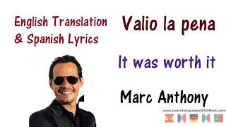 Marc Anthony  Valio la pena Lyrics English and Spanish [upl. by Shipp]