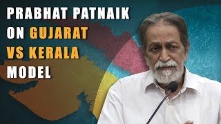 Faster Growth with Gujarat Model Is a Myth Prabhat Patnaik [upl. by Merrow836]