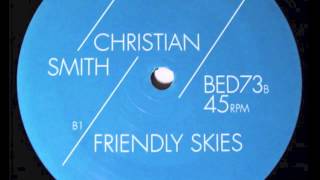 Christian Smith  Friendly Skies Original Mix HD [upl. by Couture371]