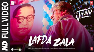 LAFDA ZALA Full Video Jhund  AjayAtul ft Ajay Gogavale  Amitabh Bachchan  Nagraj Amitabh B [upl. by Celestyna317]