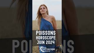 Shorts Horoscope du Poissons pour Juin 2024 [upl. by Narcissus81]