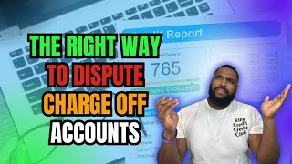 The Right Way to Dispute ChargeOff Accounts on Your Credit Report [upl. by Treacy]