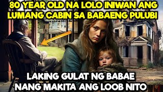 80 YEAR OLD NA LOLO INIWAN ANG LUMANG CABIN SA BABAENG PULUBI [upl. by Faubion]