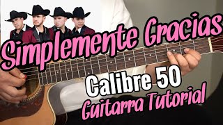 Simplemente Gracias  Calibre 50  Tutorial de Guitarra [upl. by Fonville]