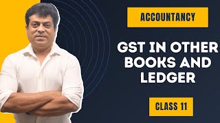 GST in Other Books and Ledger  Accountancy  Class 11 [upl. by Wager68]